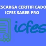 Descarga Certificados ICFES Saber Pro